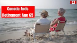 Canada Ends Retirement at 65 From 10th December - Major CPP Rule Change Sparks National Debate